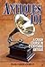 Antiques 101: A Crash Course in Everything Antique