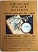 American Pocket Watches Identification and Price Guide: Beginning to End. . .1830-1990