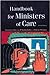 Handbook for Ministers of Care Marilyn Kofler; Kevin E OConnor and Genevieve Glenn