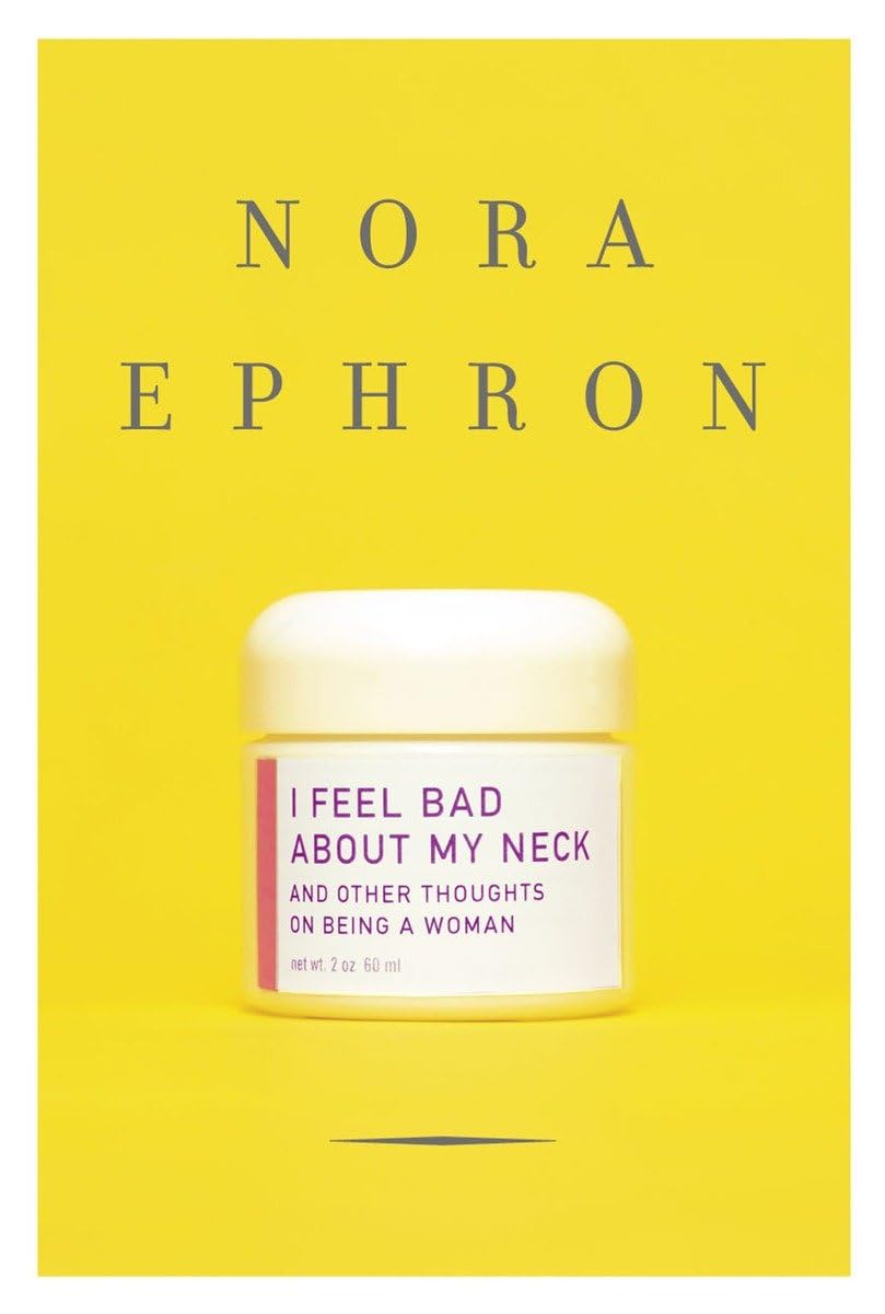 I Feel Bad About My Neck: And Other Thoughts on Being a Woman used book depot