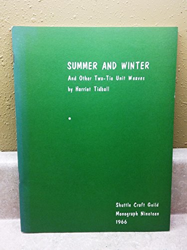 Summer and Winter and Other TwoTie Unit Weaves [Paperback] Tidball, Harriet