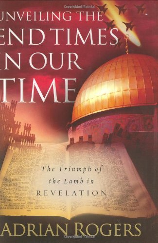 Unveiling the End Times in Our Time: The Triumph of the Lamb in Revelation used book depot