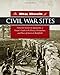 Big Book of Civil War Sites: From Fort Sumter To Appomattox, A Visitors Guide To The History, Personalities, And Places Of Americas Battlefields Ethier, Eric; Parzych, Cynthia; Bradford, James and Mckay, John
