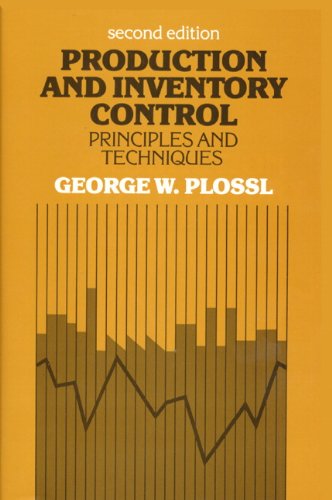 Production and Inventory Control: Principles and Techniques 2nd Edition Plossl, George W