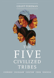 The Five Civilized Tribes: Cherokee, Chickasaw, Choctaw, Creek, Seminole (Civilization of the American Indian) (Volume 8) used book depot