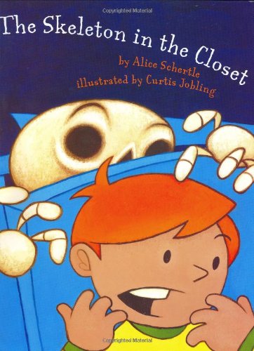 The Skeleton in the Closet Schertle, Alice and Jobling, Curtis