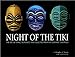 Night of the Tiki Doug Harvey; Doug Nason; Shag and Leroy Schmaltz