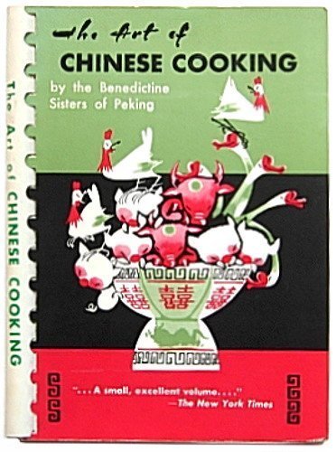 The Art of Chinese Cooking Benedictine Sisters of Peking