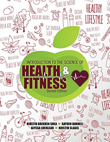 Introduction to the Science of Health and Fitness [Paperback] Alyssa Locklear; Kirstin Brekken Shea; Gayden Darnell and Kristin N Slagel