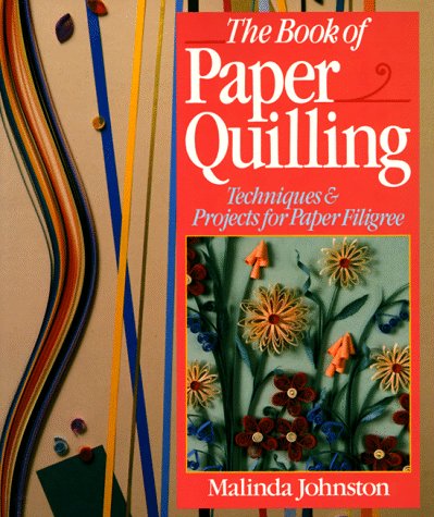 The Book Of Paper Quilling: Techniques & Projects For Paper Filigree used book depot