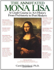 The Annotated Mona Lisa: A Crash Course in Art History from Prehistoric to Post-Modern used book depot