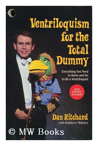 Ventriloquism for the Total Dummy [Paperback] Dan Ritchard and Kathleen Moloney