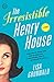 The Irresistible Henry House: A Novel [Paperback] Grunwald, Lisa