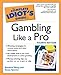 The Complete Idiots Guide to Gambling Like a Pro, 4E Wong, Stanford and Spector, Susan