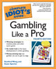 The Complete Idiots Guide to Gambling Like a Pro, 4E Wong, Stanford and Spector, Susan