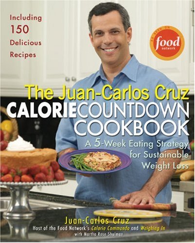The Juan-Carlos Cruz Calorie Countdown Cookbook: A 5-Week Eating Strategy for Sustainable Weight Loss used book depot