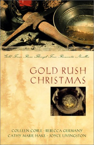 Gold Rush Christmas: Love's Far Country/A Token of Promise/Band of Angels/With This Ring (Inspirational Christmas Romance Collection) used book depot