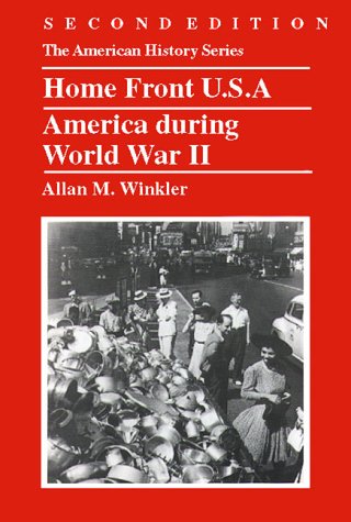 Home Front USA: America during World War II [Paperback] Allan M Winkler