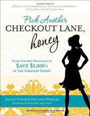 Pick Another Checkout Lane, Honey: Save Big Money & Make the Grocery Aisle Your Catwalk! used book depot
