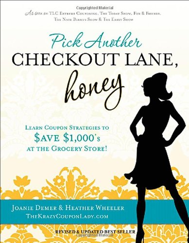 Pick Another Checkout Lane, Honey: Save Big Money & Make the Grocery Aisle Your Catwalk! used book depot