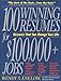 100 Winning Resumes For 100,000  Jobs: Resumes That Can Change Your Life Enelow, Wendy S