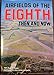 Airfields of the Eighth (Then And Now)