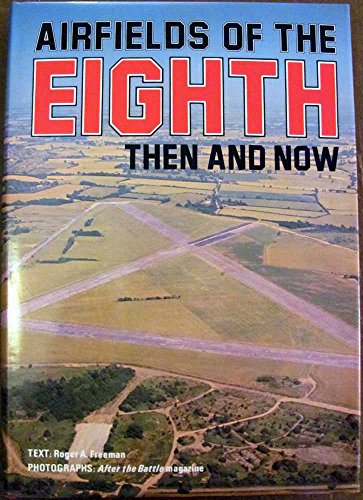 Airfields of the Eighth (Then And Now)