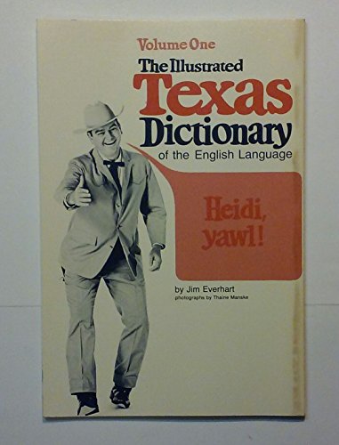 The Illustrated Texas Dictionary of the English Language Volume One [Paperback] Jim Everhart and Thaine Manske