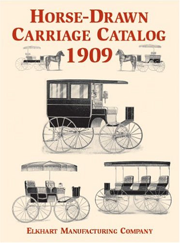 HorseDrawn Carriage Catalog, 1909 Elkhart Manufacturing Co