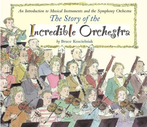 The Story of the Incredible Orchestra: An Introduction to Musical Instruments and the Symphony Orchestra used book depot