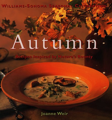 Autumn: Recipes Inspired by Nature's Bounty (Williams-sonoma Seasonal Celebration) used book depot