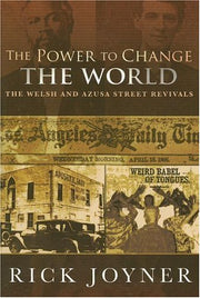 The Power to Change the World: The Welsh and Azusa Street Revivals used book depot