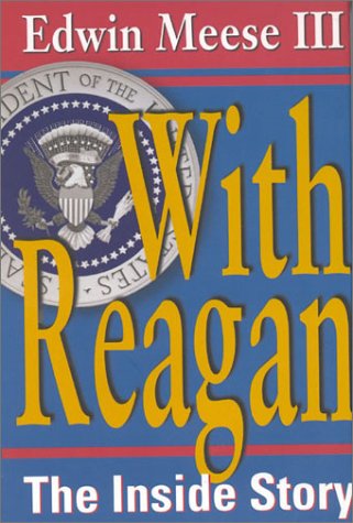 With Reagan: The Inside Story Edwin Meese III