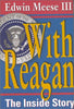 With Reagan: The Inside Story Edwin Meese III