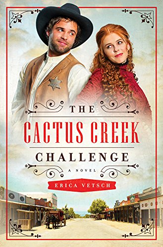 The Cactus Creek Challenge [Paperback] Vetsch, Erica