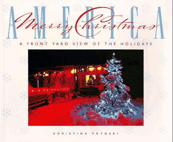 Merry Christmas, America: A Front Yard View of the Holidays used book depot