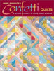 Confetti Quilts: A NoFuss Approach to Color, Fabric and Design Mashuta, Mary