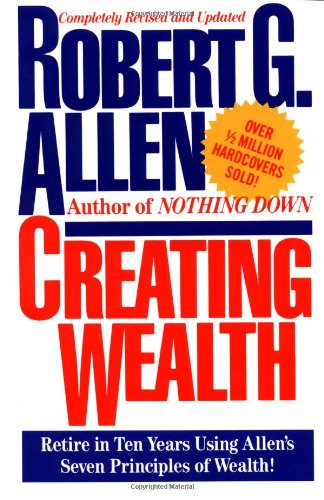 Creating Wealth: Retire in Ten Years Using Allen's Seven Principles of Wealth! used book depot