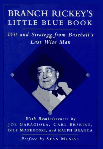 Branch Rickey's Little Blue Book: Wit and Strategy from Baseball's Last Wise Man used book depot
