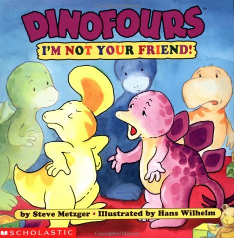 I'm Not Your Friend! (Dinofours) used book depot
