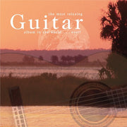 Most Relaxing Guitar Album In World Ever / Various