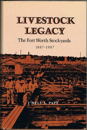 Livestock Legacy: The Fort Worth Stockyards, 1887-1987 (The Centennial Series of the Association of Former Students, Texas A&M University, No. 27) used book depot