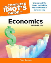 By MBA, Tom Gorman: The Complete Idiot's Guide to Economics, 2nd Edition Second (2nd) Edition used book depot
