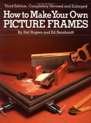 How to Make Your Own Picture Frames, Revised and Enlarged 3rd Edition used book depot