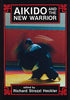 Aikido and the New Warrior Io Series [Paperback] Ueshiba, Morihei and StrozziHeckler, Richard