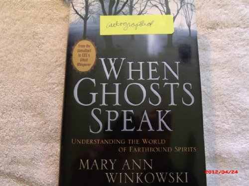 When Ghosts Speak: Understanding the World of Earthbound Spirits