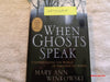 When Ghosts Speak: Understanding the World of Earthbound Spirits