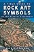 A Field Guide to Rock Art Symbols of the Greater Southwest