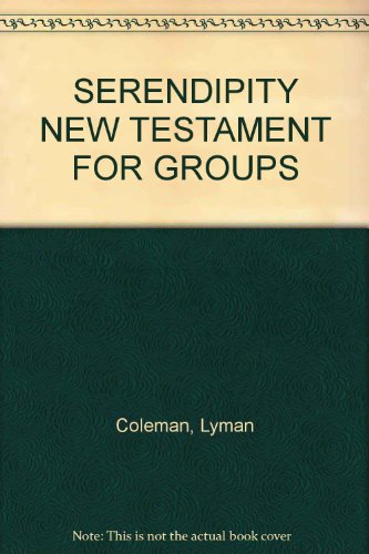 Serendipity New Testament for Groups, Second Edition [Hardcover] Lyman Coleman