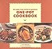 The Really, Truly, HonesttoGoodness OnePot Cookbook Jesse Ziff Cool and David Prince